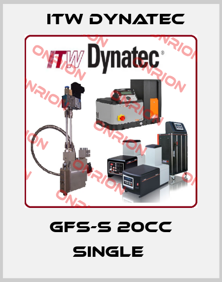 GFS-S 20CC SINGLE  ITW Dynatec