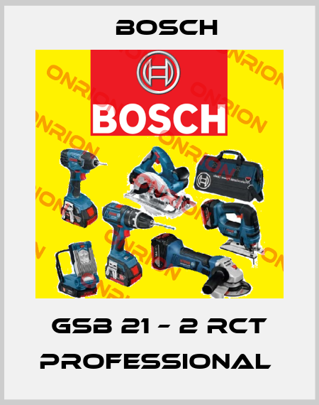 GSB 21 – 2 RCT PROFESSIONAL  Bosch