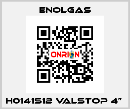 H0141S12 VALSTOP 4”  Enolgas