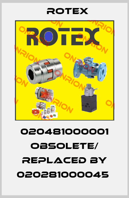 020481000001 obsolete/ replaced by 020281000045  Rotex