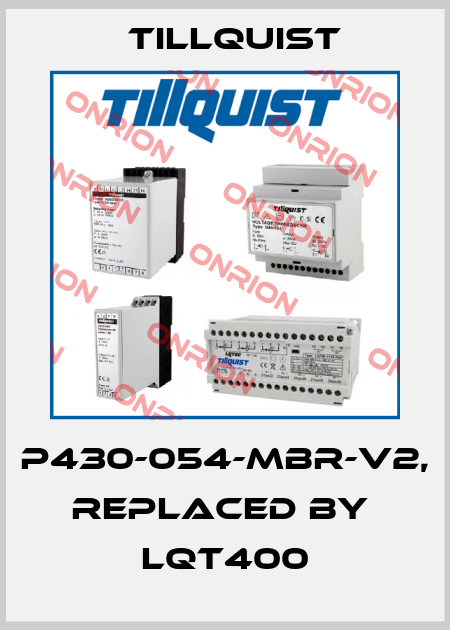 P430-054-MBR-V2, replaced by  LQt400 Tillquist