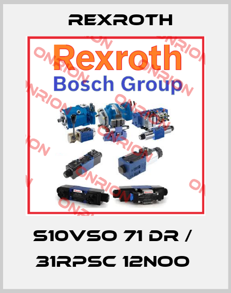 S10VSO 71 DR /  31RPSC 12NOO  Rexroth