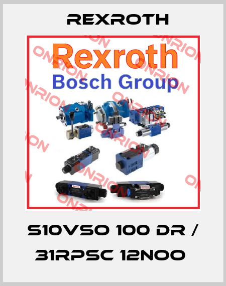S10VSO 100 DR /  31RPSC 12NOO  Rexroth