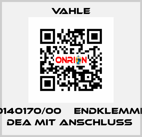 0140170/00    ENDKLEMME DEA MIT ANSCHLUSS  Vahle