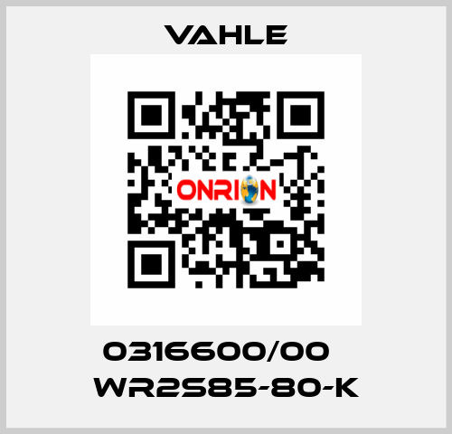 0316600/00    WR2S85-80-K  Vahle