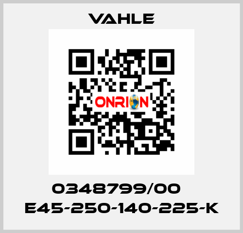 0348799/00    E45-250-140-225-K  Vahle