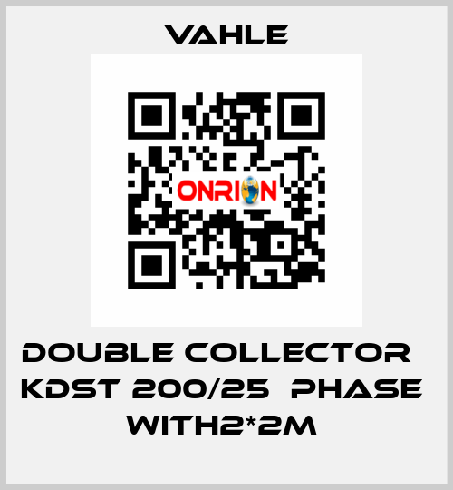 DOUBLE COLLECTOR   KDST 200/25  PHASE  WITH2*2M  Vahle