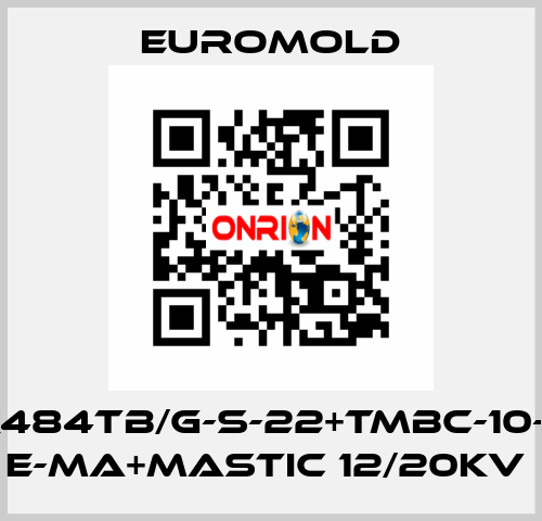 3X(K484TB/G-S-22+TMBC-10-M16) E-MA+MASTIC 12/20KV  EUROMOLD