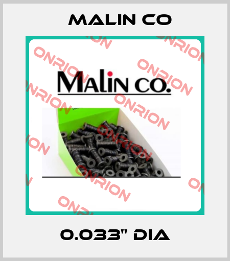 0.033" dia Malin Co
