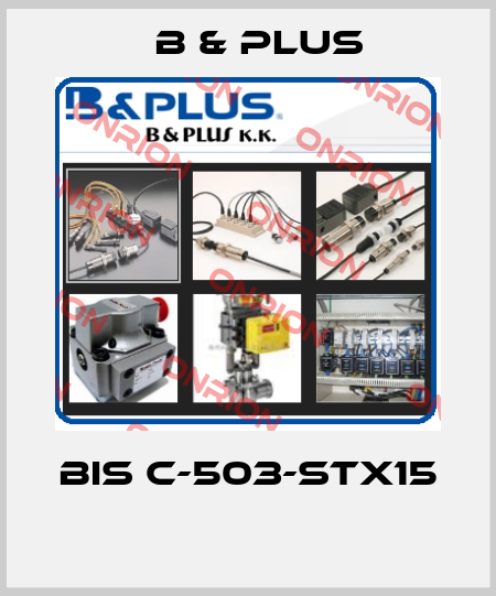 BIS C-503-STX15  B & PLUS