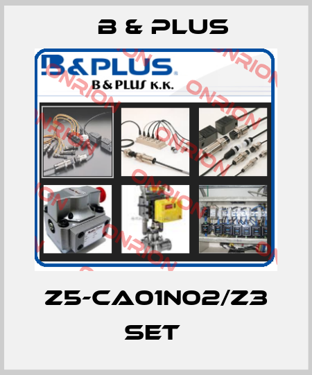 Z5-CA01N02/Z3 SET  B & PLUS