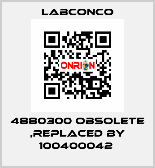 4880300 obsolete ,replaced by 100400042  Labconco