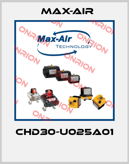 CHD30-U025A01  Max-Air
