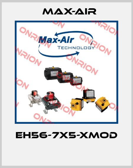 EH56-7X5-XMOD  Max-Air