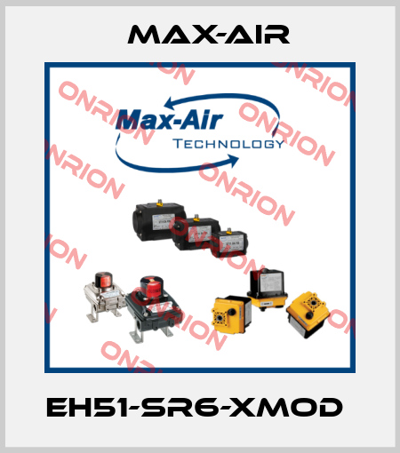 EH51-SR6-XMOD  Max-Air