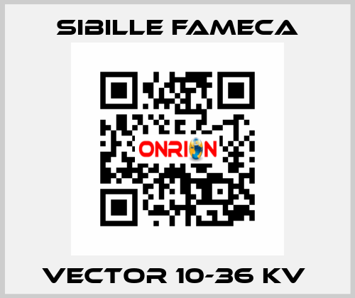 VECTOR 10-36 KV  Sibille Fameca