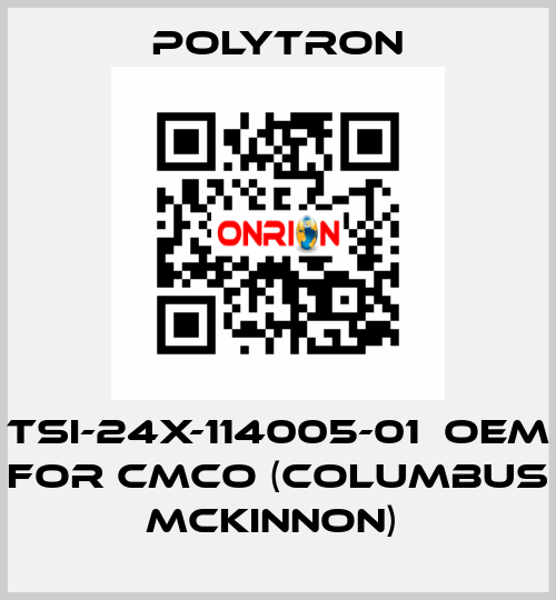 TSI-24X-114005-01  OEM for CMCO (Columbus McKinnon)  Polytron