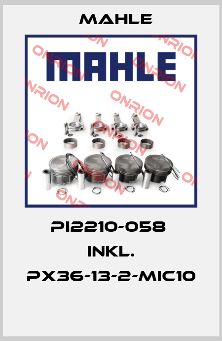 PI2210-058  inkl. PX36-13-2-MIC10  MAHLE