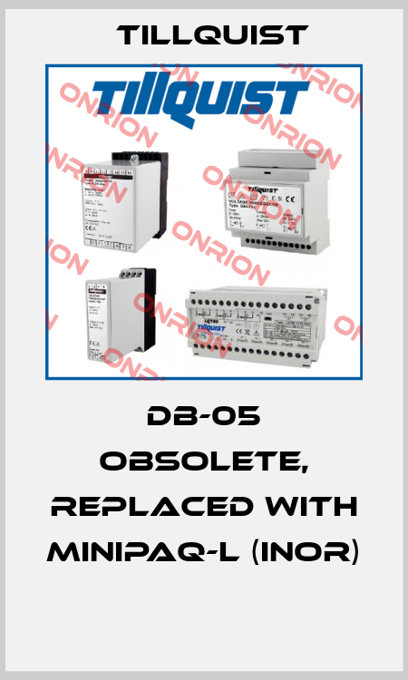 DB-05 obsolete, replaced with MinIPAQ-L (Inor)  Tillquist