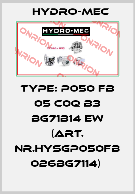 Type: P050 FB 05 C0Q B3 BG71B14 EW (Art. Nr.HYSGP050FB 026BG7114)  Hydro-Mec