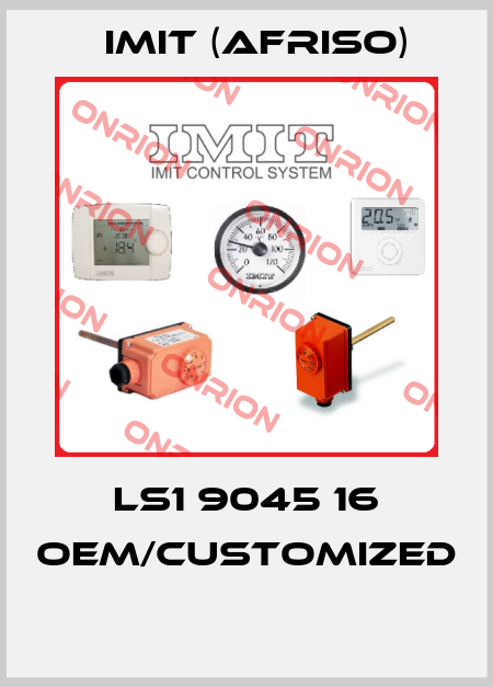 LS1 9045 16 OEM/customized  IMIT (Afriso)