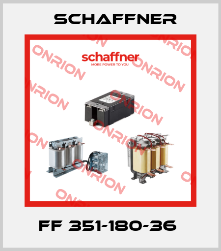 FF 351-180-36  Schaffner