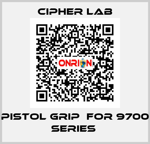 Pistol Grip  for 9700 Series  Cipher Lab