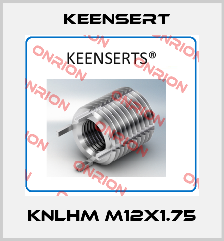 KNLHM M12X1.75 Keensert