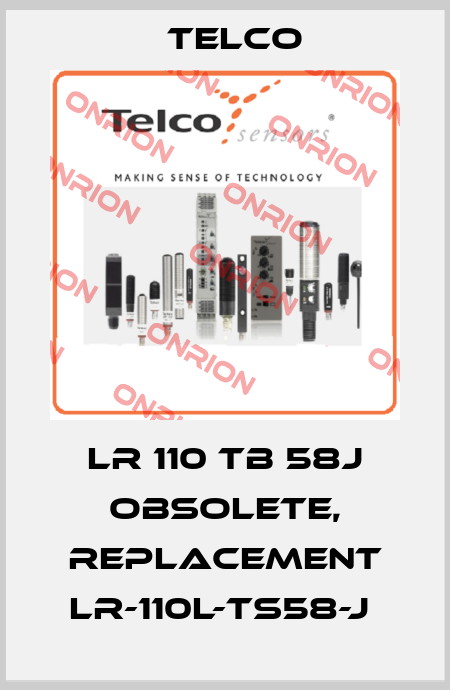 LR 110 TB 58J obsolete, replacement LR-110L-TS58-J  Telco
