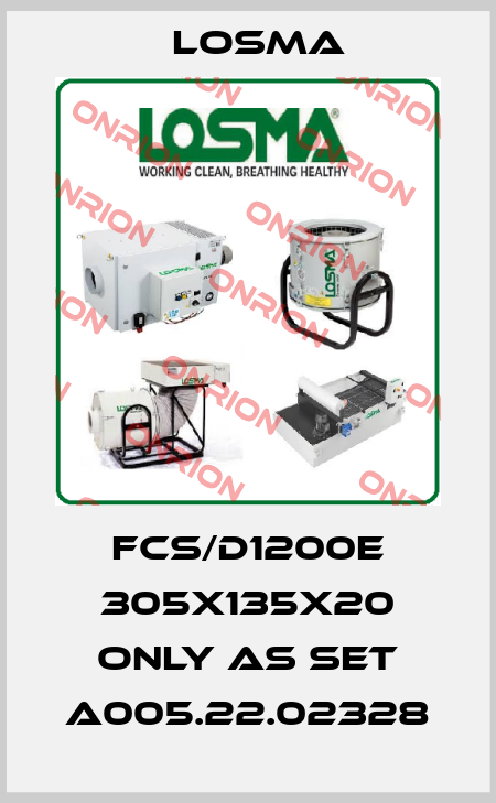 FCS/D1200E 305X135X20 only as set A005.22.02328 Losma