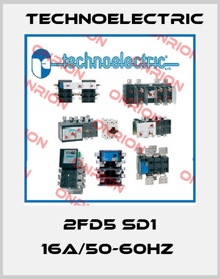 2FD5 SD1 16A/50-60Hz  Technoelectric