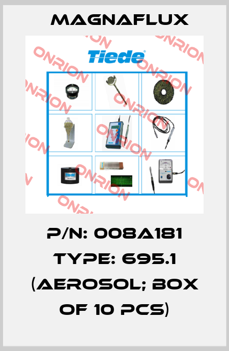 P/N: 008A181 Type: 695.1 (Aerosol; box of 10 pcs) Magnaflux