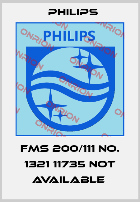 FMS 200/111 No. 1321 11735 not available  Philips