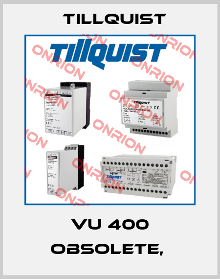 VU 400 obsolete,  Tillquist