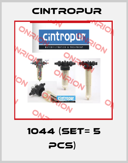 1044 (set= 5 pcs)  Cintropur