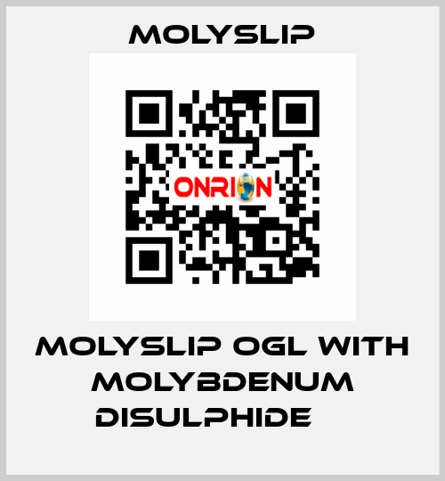 MOLYSLIP OGL with Molybdenum Disulphide     Molyslip