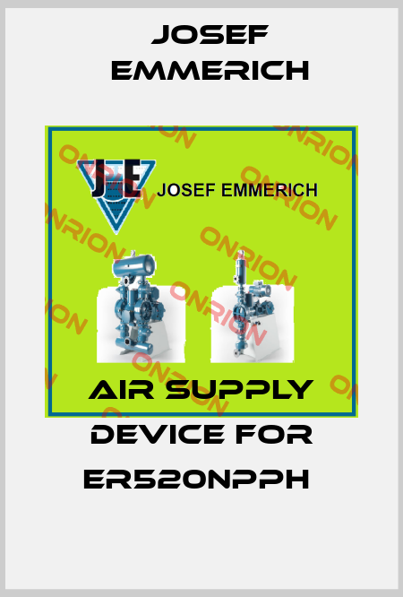 Air supply device for ER520NPPH  Josef Emmerich