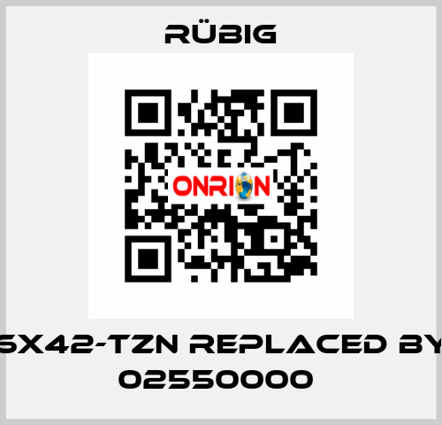 6x42-tZn REPLACED BY 02550000  Rübig