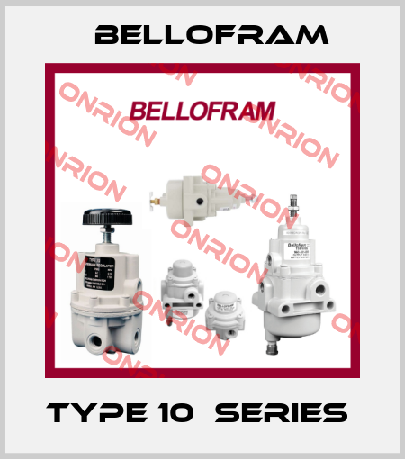 Type 10  Series  Bellofram