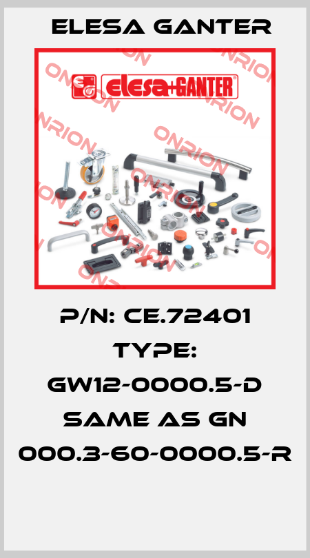 P/N: CE.72401 Type: GW12-0000.5-D same as GN 000.3-60-0000.5-R  Elesa Ganter