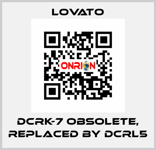 DCRK-7 obsolete, replaced by DCRL5 Lovato