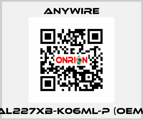 AL227XB-K06ML-P (OEM) Anywire