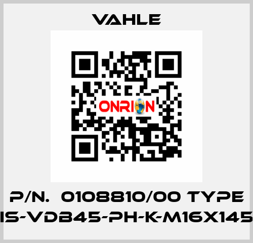 P/n.  0108810/00 Type IS-VDB45-PH-K-M16X145 Vahle