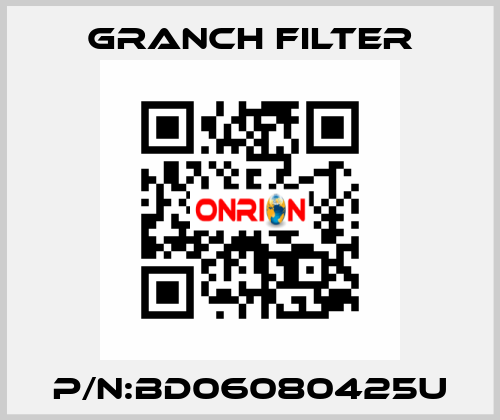 P/N:BD06080425U GRANCH FILTER