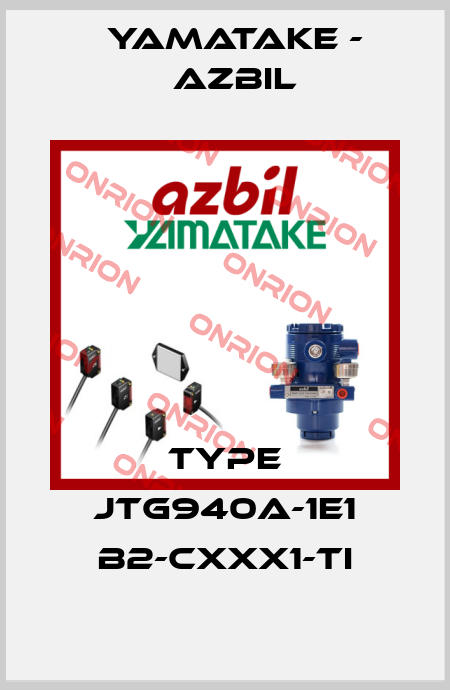 TYPE JTG940A-1E1 B2-CXXX1-TI Yamatake - Azbil