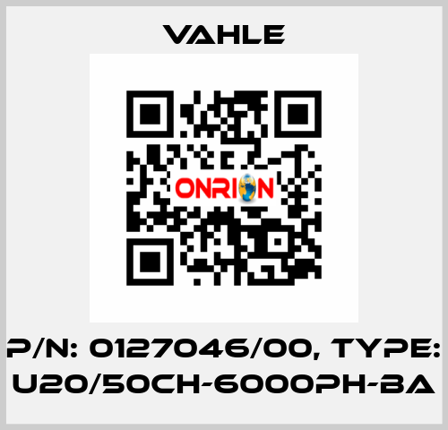 P/n: 0127046/00, Type: U20/50CH-6000PH-BA Vahle