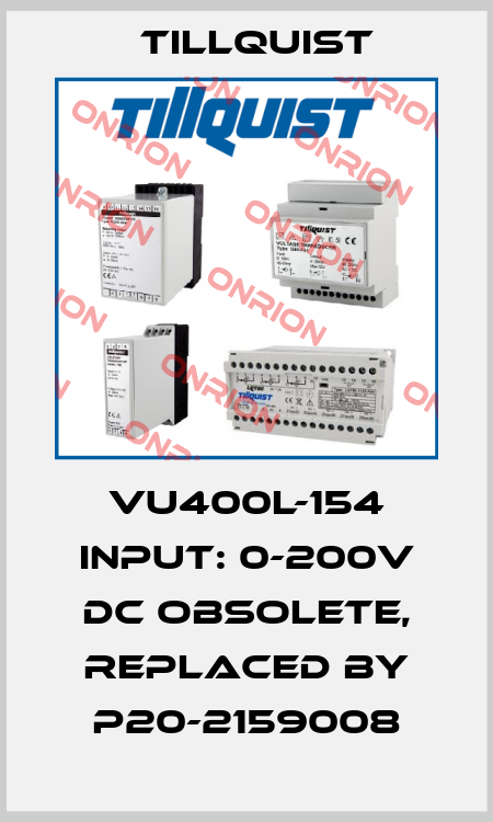 VU400L-154 Input: 0-200V DC obsolete, replaced by P20-2159008 Tillquist