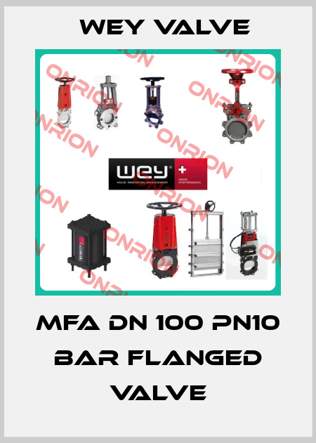MFA DN 100 Pn10 bar flanged valve Wey Valve