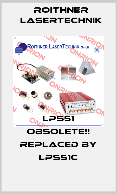 LPS51 Obsolete!! Replaced by LPS51C Roithner LaserTechnik