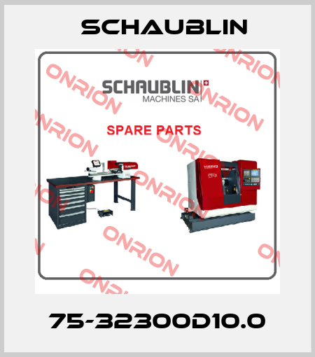 75-32300D10.0 Schaublin
